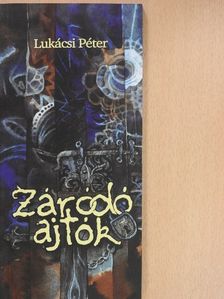 Lukácsi Péter - Záródó ajtók (dedikált példány) [antikvár]