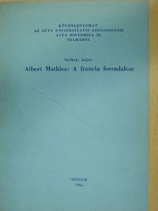 Székely Lajos - Albert Mathiez: A francia forradalom (dedikált példány) [antikvár]