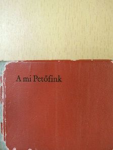 Petőfi Sándor - A mi Petőfink (minikönyv) [antikvár]