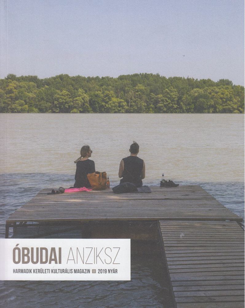 A. Horváth András (főszerk.) - Óbudai Anziksz 2019. Nyár [antikvár]