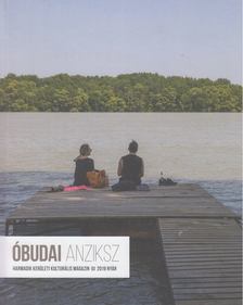 A. Horváth András (főszerk.) - Óbudai Anziksz 2019. Nyár [antikvár]