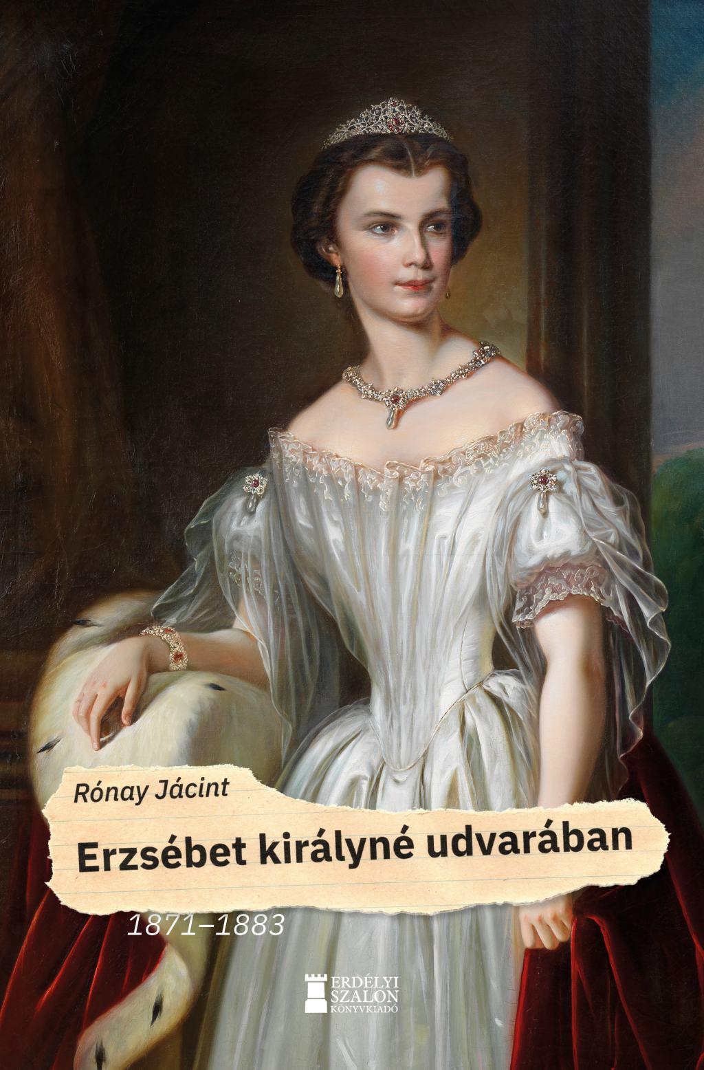 RÓNAY JÁCINT - Erzsébet királyné udvarában