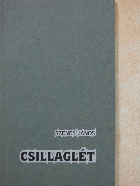 Szenes János - Csillaglét (dedikált példány) [antikvár]