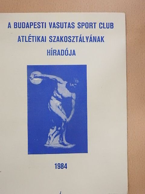 A Budapesti Vasutas Sport Club Atlétikai Szakosztályának Híradója [antikvár]