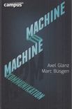 Axel Glanz, Marc Büsgen - Machine-to-Machine-Kommunikation [antikvár]