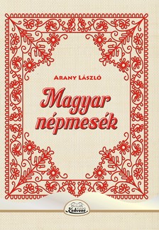 Arany László - Magyar népmesék