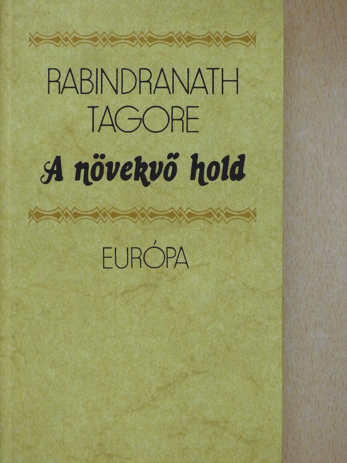 Rabindranath Tagore - A növekvő hold/A kertész (dedikált példány) [antikvár]