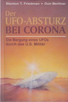 Stanton T. Friedman, Don Berliner - Der UFO-Absturz bei Corona [antikvár]