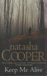Natasha Cooper - Keep Me Alive [antikvár]