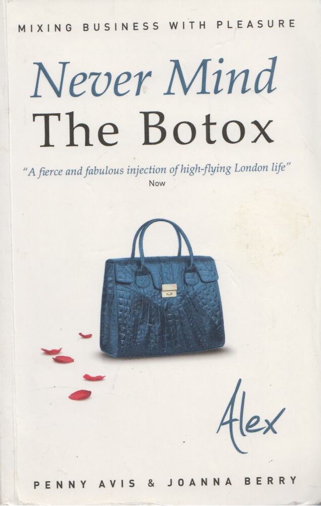 Penny Avis, Joanna Berry - Never Mind the Botox - Alex [antikvár]