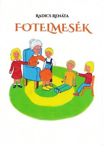 Renáta Zsuzsanna Radics - Fotelmesék [eKönyv: epub, mobi]