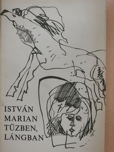 István Marian - Tűzben, lángban (dedikált példány) [antikvár]