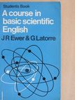 G. Latorre - A Course in Basic Scientific English [antikvár]
