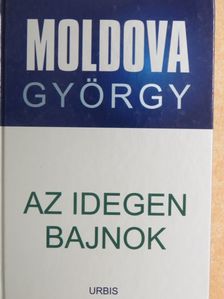 Moldova György - Az idegen bajnok [antikvár]