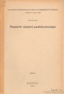 Szondy István - Napjaink újszerű padlóburkolatai [antikvár]
