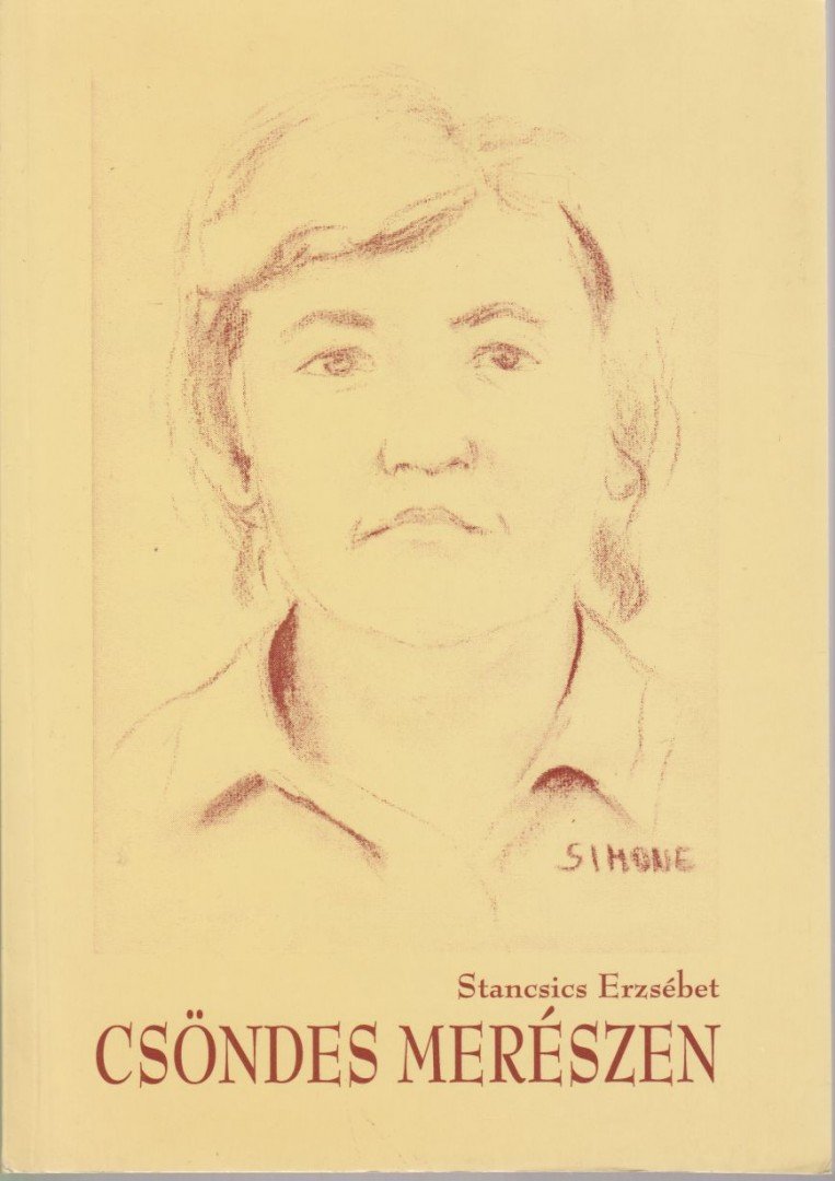 Stancsics Erzsébet - Csöndes merészen (dedikált) [antikvár]
