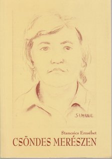 Stancsics Erzsébet - Csöndes merészen (dedikált) [antikvár]