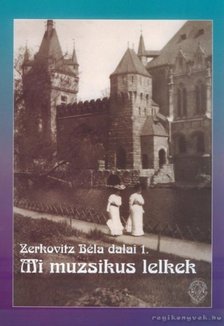 Zerkovitz Béla - Mi muzsikus lelkek [antikvár]
