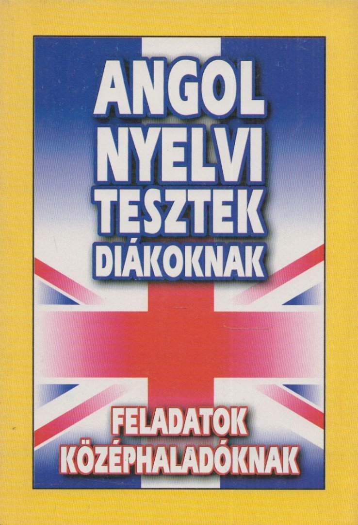 Boruzsné Jacsmenik Erika - Angol nyelvi tesztek diákoknak [antikvár]