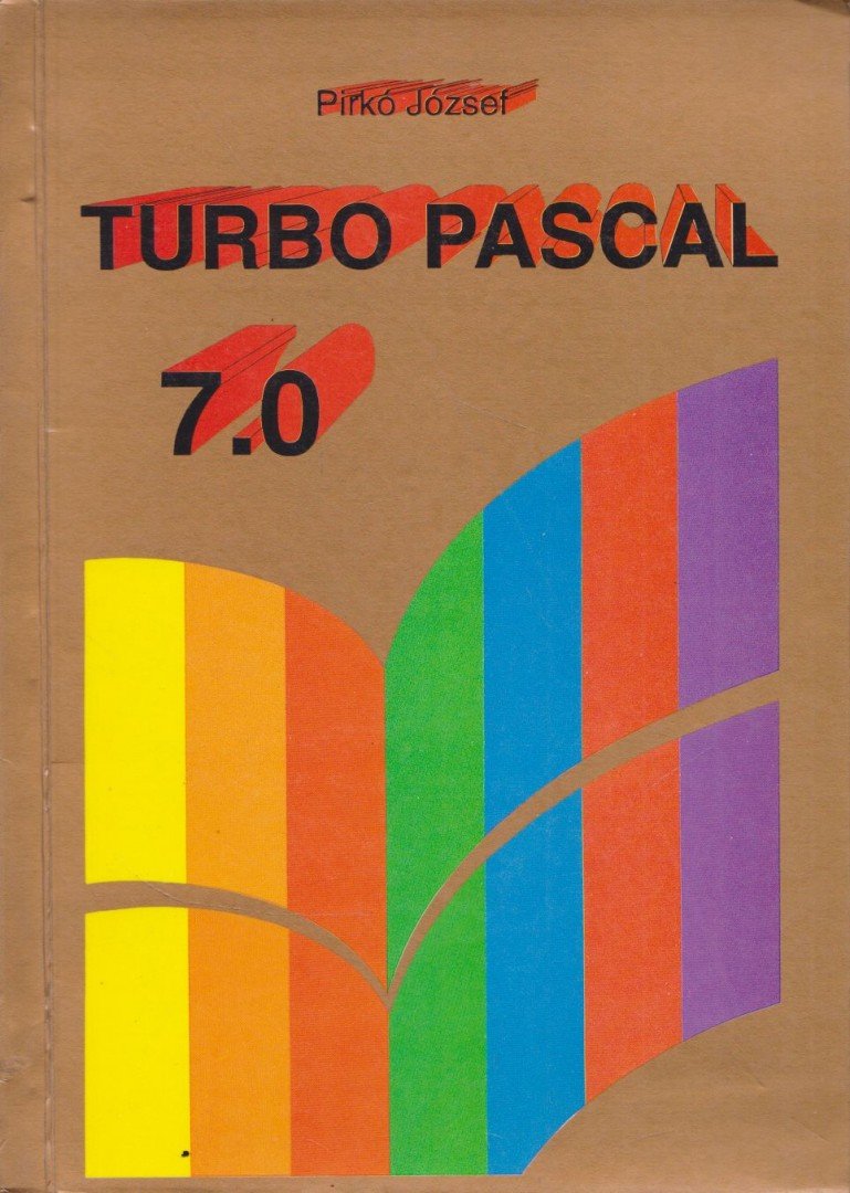 Pirkó József - Turbo Pascal 7.0 [antikvár]