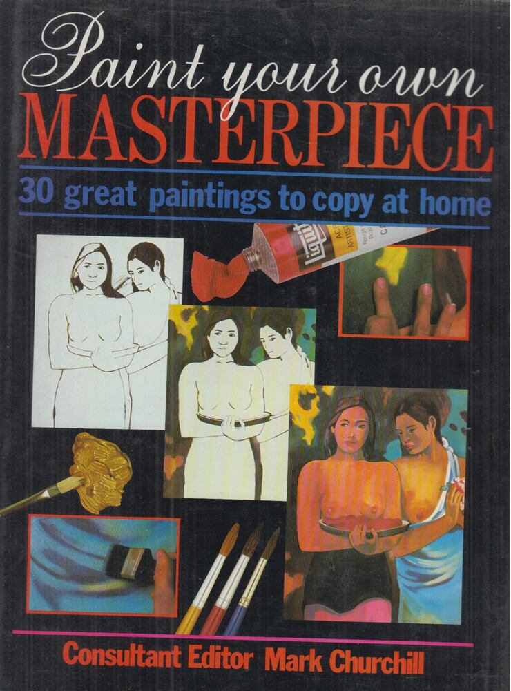 Churchill, Mark - Paint Your Own Masterpiece [antikvár]