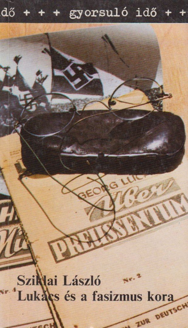 Sziklai László - Lukács és a fasizmus kora [antikvár]