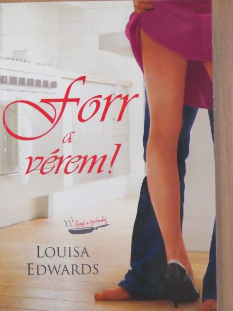 Louisa Edwards - Forr a vérem! [antikvár]