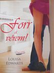 Louisa Edwards - Forr a vérem! [antikvár]