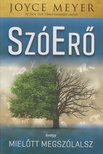 Joyce Meyer - SzóErő - Avagy mielőtt megszólalsz [antikvár]