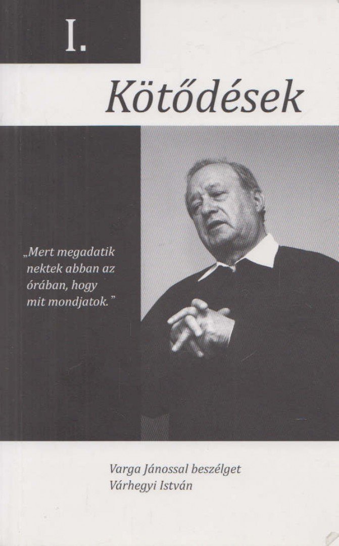 VÁRHEGYI ISTVÁN - Kötődések I. [antikvár]
