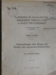Fekete Zoltán - Fatermelési és faállományszerkezeti vizsgálatok a hazai tölgyesekben [antikvár]