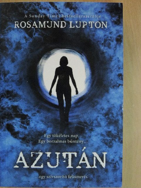 Rosamund Lupton - Azután [antikvár]