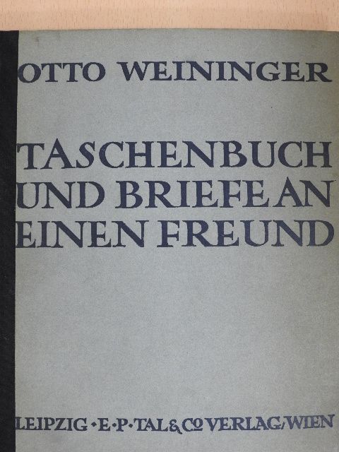 Otto Weininger - Taschenbuch und Briefe an einen Freund [antikvár]