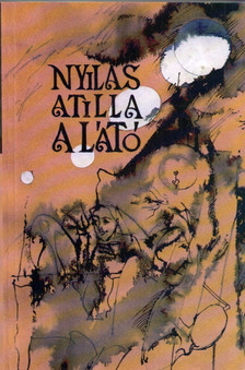 NYILAS ATTILA - A látó (dedikált) [antikvár]