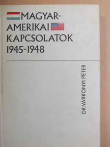 Dr. Várkonyi Péter - Magyar-amerikai kapcsolatok [antikvár]