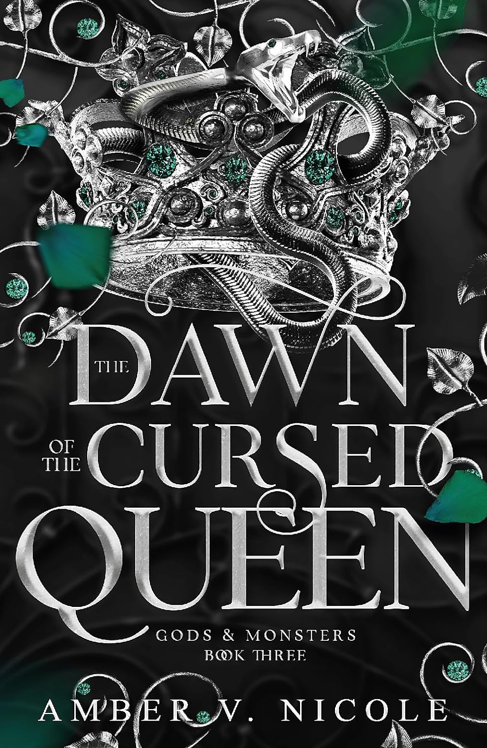 Amber V. Nicole - The Dawn of the Cursed Queen (Gods & Monsters Series, Book 3)
