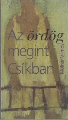 Molnár Vilmos - Az ördög megint Csíkban [antikvár]