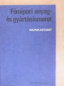 Koncz Ferenc - Fémipari anyag- és gyártásismeret [antikvár]