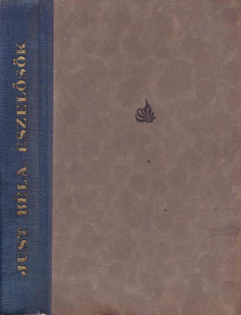 JUST BÉLA - Az eszelősök [antikvár]