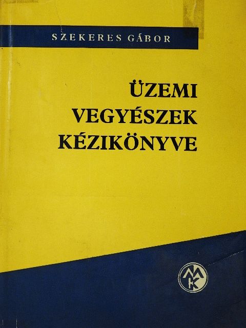 Bácskai Gyula - Üzemi vegyészek kézikönyve [antikvár]