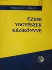 Bácskai Gyula - Üzemi vegyészek kézikönyve [antikvár]