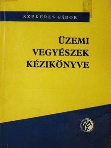 Bácskai Gyula - Üzemi vegyészek kézikönyve [antikvár]