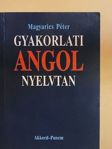 Magyarics Péter - Gyakorlati angol nyelvtan [antikvár]