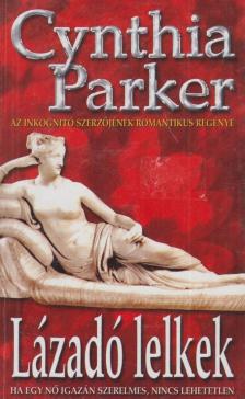 Cynthia Parker - Lázadó lelkek [antikvár]