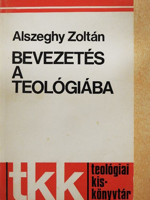 Alszeghy Zoltán - Bevezetés a teológiába [antikvár]