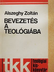 Alszeghy Zoltán - Bevezetés a teológiába [antikvár]