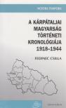 Fedinec Csilla - A kárpátaljai magyarság történeti kronológiája 1918-1944 [antikvár]