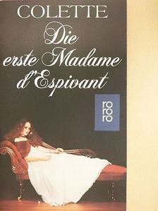 Colette - Die erste Madame d'Espivant [antikvár]