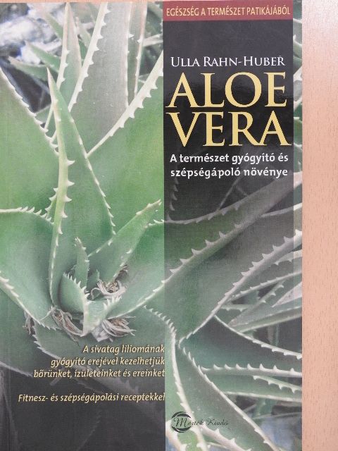 Ulla Rahn-Huber - Aloe vera [antikvár]