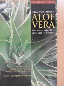 Ulla Rahn-Huber - Aloe vera [antikvár]